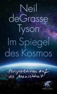 Im Spiegel des Kosmos : Perspektiven auf die Menschheit. Ungekürzte Ausgabe （2. Aufl. 2024. 336 S. gebunden mit Schutzumschlag, mit Abbildungen. 21）