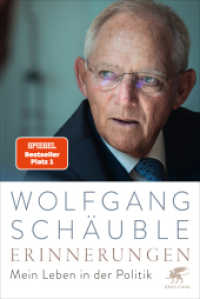 『ショイブレ回想録―我が政治人生―』<br>Erinnerungen : Mein Leben in der Politik | SPIEGEL-Bestseller. Ungekürzte Ausgabe （6. Aufl. 2024. 656 S. 15 Abb. 233.00 mm）