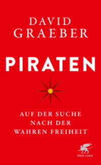 Piraten : Auf der Suche nach der wahren Freiheit. Ungekürzte Ausgabe （1. Auflage 2023. 2023. 256 S. mit div. s/w Abbildungen, Zeitstrahl. 21）