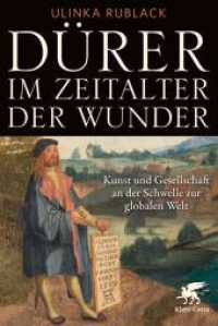 Dürer im Zeitalter der Wunder : Kunst und Gesellschaft an der Schwelle zur globalen Welt. | Einhard-Preis 2025. Ungekürzte Ausgabe （2. Aufl. 2024. 640 S. 80 Abb. 233.00 mm）