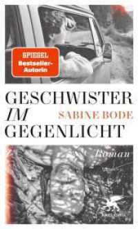Geschwister im Gegenlicht : Roman （1. Auflage 2023. 2023. 320 S. 210.00 mm）