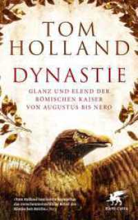 Dynastie : Glanz und Elend der Römischen Kaiser von Augustus bis Nero. Ungekürzte Ausgabe （2. Aufl. 2024. 512 S. 4 Abb. 215.00 mm）