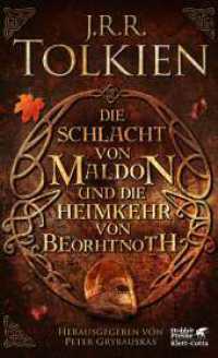 Die Schlacht von Maldon und Die Heimkehr von Beorhtnoth : Ungekürzte Ausgabe （1. Auflage 2024. 2024. 304 S. 210.00 mm）