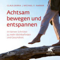 Achtsam bewegen und entspannen : In kleinen Schritten zu mehr Wohlbefinden und Gesundheit （1. Auflage 2025. 2025. 256 S. 153.00 mm）