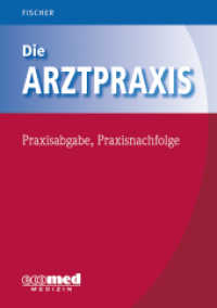 Die Arztpraxis - Praxisabgabe, Praxisnachfolge (Die Arztpraxis) （2019. 144 S. 210 mm）