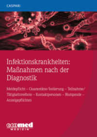 Infektionskrankheiten: Maßnahmen nach der Diagnostik : Meldepflicht - Quarantäne/Isolierung - Teilnahme/Tätigkeitsverbote - Kontaktpersonen - Blutspende - Anzeigepflichten （2020. 80 S. 240 mm）