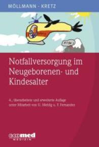 Notfallversorgung im Neugeborenen- und Kindesalter （4., übearb. u. erw. Aufl. 2013. 144 S. 187 mm）