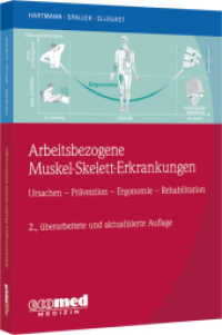 Arbeitsbezogene Muskel-Skelett-Erkrankungen : Ursachen, Prävention, Ergonomie, Rehabilitation （2. Aufl. 2021. 496 S. 240 mm）