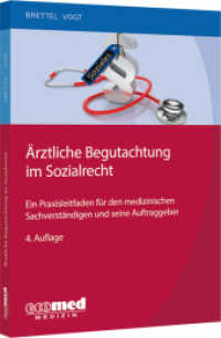 Ärztliche Begutachtung im Sozialrecht : Ein Praxisleitfaden für den medizinischen Sachverständigen und seine Auftraggeber （4. Aufl. 2024. 320 S. 240 mm）