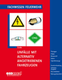 Unfälle mit alternativ angetriebenen Fahrzeugen (Fachwissen Feuerwehr) （2012. 96 S. 190 mm）