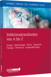 Infektionskrankheiten von A bis Z : Erreger - Klinik - Diagnose - Therapie - Prävention mit aktuellen Impfempfehlungen （2023. 504 S. 185 mm）
