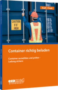Container richtig beladen : Container auswählen und prüfen - Ladung sichern. （2025. 186 S. 210 mm）
