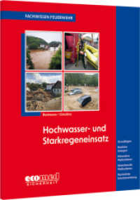 Hochwasser- und Starkregeneinsatz : Grundlagen - Bauliche Anlagen - Präventive Maßnahmen - Abwehrende Maßnahmen - Persönliche Schutzausrüstung (Fachwissen Feuerwehr) （2025. 132 S. 190 mm）