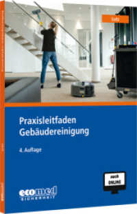 Praxisleitfaden Gebäudereinigung, m. 1 Buch, m. 1 Online-Zugang （4. Aufl. 2024. 198 S. Mit Online-Zugang. 210 mm）