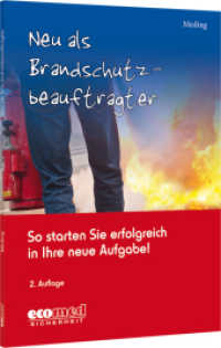 Neu als Brandschutzbeauftragter : So starten Sie erfolgreich in Ihre neue Aufgabe! （2. Aufl. 2023. 88 S. 210 mm）