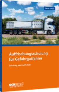 Auffrischungsschulung für Gefahrgutfahrer : Schulung nach ADR 2025 - Teilnehmerunterlagen (Broschüre) （2024. 226 S. 297 mm）