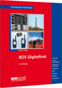 BOS-Digitalfunk : Funkgeräte - Gruppenkommunikation - Trunked und Direct Mode - Netzdienste - Notruf - Sicherheit - Telefonie - Gerätekunde (Fachwissen Feuerwehr) （2. Aufl. 2024. 108 S. 190 mm）