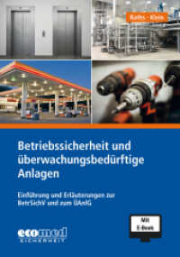 Betriebssicherheit und überwachungsbedürftige Anlagen inklusive E-Book, m. 1 Buch, m. 1 Online-Zugang : Einführung und Erläuterungen zur BetrSichV und zum ÜAnlG （2021. 250 S. E-Book-Zugang. 210 mm）