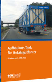 Aufbaukurs Tank f&uuml;r Gefahrgutfahrer : Schulung nach ADR 2023 - Teilnehmerunterlagen (Brosch&uuml;re) （2022. 148 S. 297 mm）