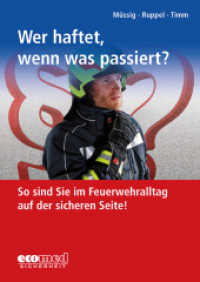 Wer haftet, wenn was passiert? : So sind Sie im Feuerwehralltag auf der sicheren Seite! (ecomed Sicherheit) （2016. 138 S. 240 mm）