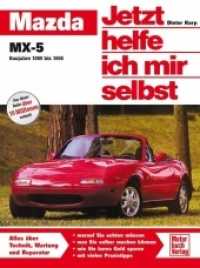 Jetzt helfe ich mir selbst. 151 Mazda MX-5 (Baujahre 1989 bis 1998) : Alles &uuml;ber Technik, Wartung und Reparatur （3. Aufl. 2010. 262 S. 300 Abb. 265 mm）