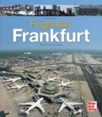 Flughafen Frankfurt : Drehkreuz Europas （2008. 205 S. 66 SW-Fotos, 170 Farbfotos. 242 mm）