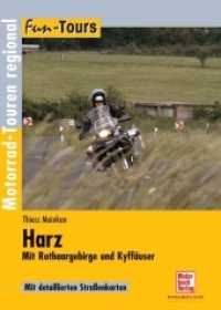 Harz : Mit Rothaargebirge und Kyffhäuser (Fun-Tours) （2009. 93 S. 7 Karten, 38 Farbfotos, 1 Zeichn. 240 mm）