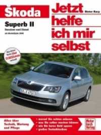 Jetzt helfe ich mir selbst. 03449 Skoda Superb II : Benziner und Diesel ab Modelljahr 2008. Alles &uuml;ber Technik, Wartung und Pflege （2013. 240 S. 300 Abb. 265 mm）