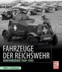 Fahrzeuge der Reichswehr : Radfahrzeuge 1920 - 1935 (Motorbuch Verlag spezial) （2017. 192 S. 496 SW-Fotos, 90 Zeichn. 265 mm）