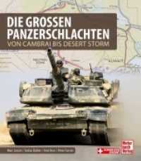 Die großen Panzerschlachten : Von Cambrai bis Desert Storm （2022. 200 S. 250 Abb. 265 mm）