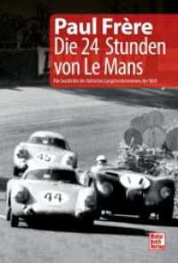 Die 24 Stunden von Le Mans : Die Geschichte des härtesten Langstreckenrennens der Welt （2023. 192 S. 92 SW-Fotos. 205 mm）