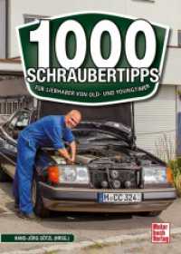 1000 Schraubertipps : Für Liebhaber von Old- und Youngtimern （2023. 208 S. 358 Farbfotos. 240 mm）