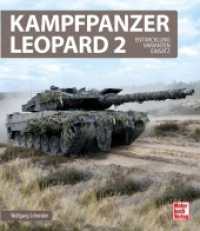 Kampfpanzer Leopard 2 : Entwicklung - Varianten - Einsatz （2024. 216 S. 400 Abb. 265 mm）