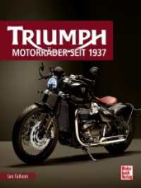 Triumph : Motorräder seit 1937 （2024. 272 S. 300 Abb. 305 mm）
