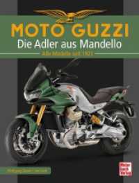 Moto Guzzi - Die Adler aus Mandello : Alle Modelle seit 1921 （2024. 272 S. 114 SW-Fotos, 370 Farbfotos, 7 Zeichn. 305 mm）