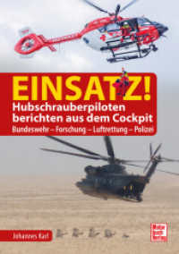 Einsatz! Hubschrauberpiloten berichten aus dem Cockpit : Bundeswehr - Forschung - Luftrettung - Polizei （2025. 224 S. 130 Abb. 240 mm）