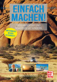 Einfach machen! Reiseabenteuer und Roadtrips mit Kindern : Unterwegs in der Elternzeit （2025. 208 S. 280 Farbfotos. 240 mm）
