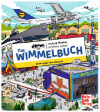 Das Wimmelbuch Technik Museen Sinsheim Speyer （2025. 14 S. 8 Abb. 217 mm）