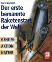 Der erste bemannte Raketenstart der Welt : Geheimaktion Natter