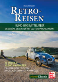 Retro-Reisen - Rund ums Mittelmeer : Die sch&ouml;nsten Touren mit Young- und Oldtimern