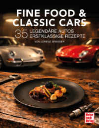 Fine Food & Classic Cars : 35 legend&auml;re Autos, 35 erstklassige Rezepte
