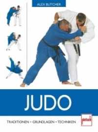 Judo : Traditionen - Grundlagen - Techniken (Traditionen . Grundlagen . Techniken) （2. Aufl. 2006. 96 S. 5 SW-Fotos, 292 Farbfotos. 260 mm）