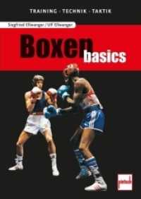 Boxen basics : Training - Technik - Taktik （1. Aufl. 2014. 168 S. 100 Farbfotos. 240 mm）