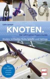 Knoten.; . : Knoten, Schlaufen, Steks, Spleiße und Taklings. Der ultimative Praxis-Guide （2. Aufl. 2019. 96 S. 300 Farbfotos, 103 Zeichn. 210 mm）