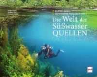 Die Welt der Süßwasserquellen : Deutschlands faszinierende Naturdenkmale （2022. 192 S. 250 Abb. 240 x 305 mm）