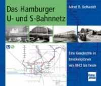 Das Hamburger U- und S-Bahnnetz : Eine Geschichte in Streckenplänen von 1842 bis heute （2011. 80 S. 61 SW-Fotos, 38 Farbfotos, 15 Zeichn. 220 x 260 mm）