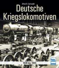 Deutsche Kriegslokomotiven : 1939 bis 1945 （2022. 152 S. 83 SW-Fotos, 50 Zeichn. 240 mm）