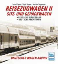 Reisezugwagen 2 - Sitz- und Gepäckwagen : Deutsche Bundesbahn - Deutsche Reichsbahn (Deutsches Wagen-Archiv) （2023. 301 S. 272 Abb. 215 mm）