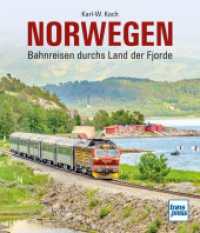 Norwegen : Bahnreisen durchs Land der Fjorde （2024. 176 S. 200 Abb. 242 mm）