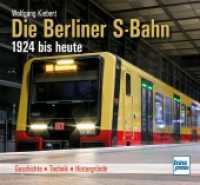 Die Berliner S-Bahn 1924 bis heute : Geschichte - Technik - Hintergründe （2024. 192 S. 300 Abb. 220 x 240 mm）